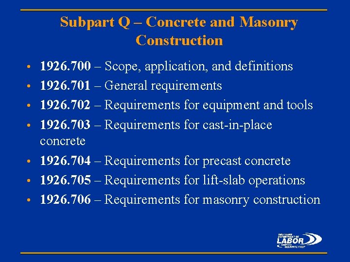 Subpart Q – Concrete and Masonry Construction • • 1926. 700 – Scope, application,