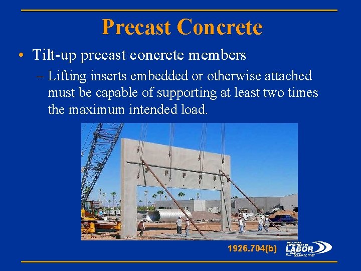 Precast Concrete • Tilt-up precast concrete members – Lifting inserts embedded or otherwise attached