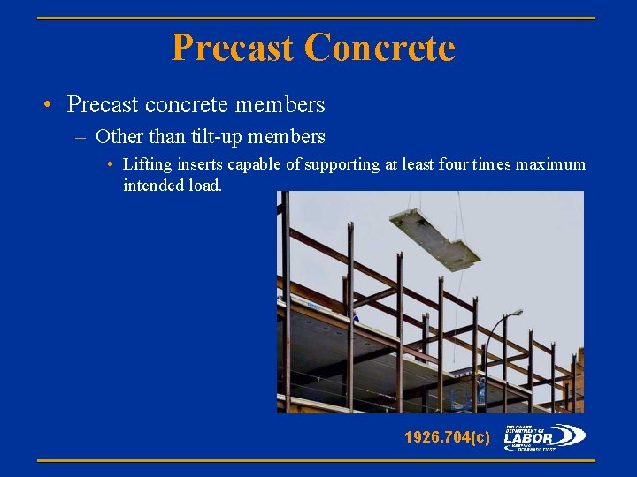 Precast Concrete • Precast concrete members – Other than tilt-up members • Lifting inserts