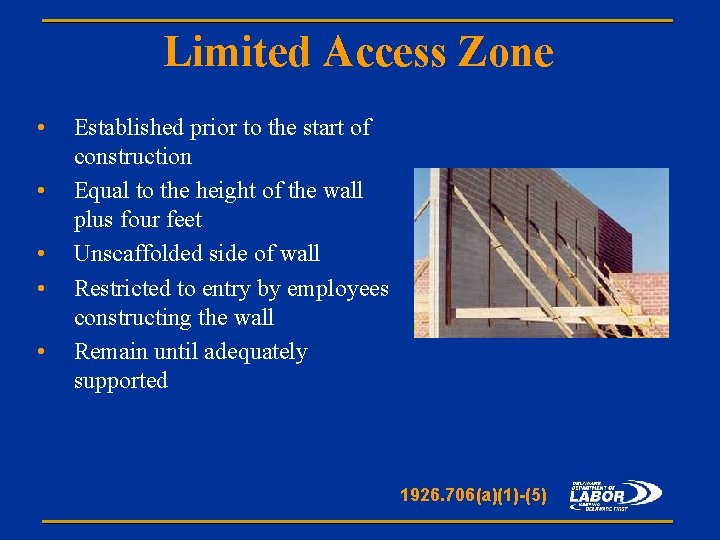 Limited Access Zone • • • Established prior to the start of construction Equal
