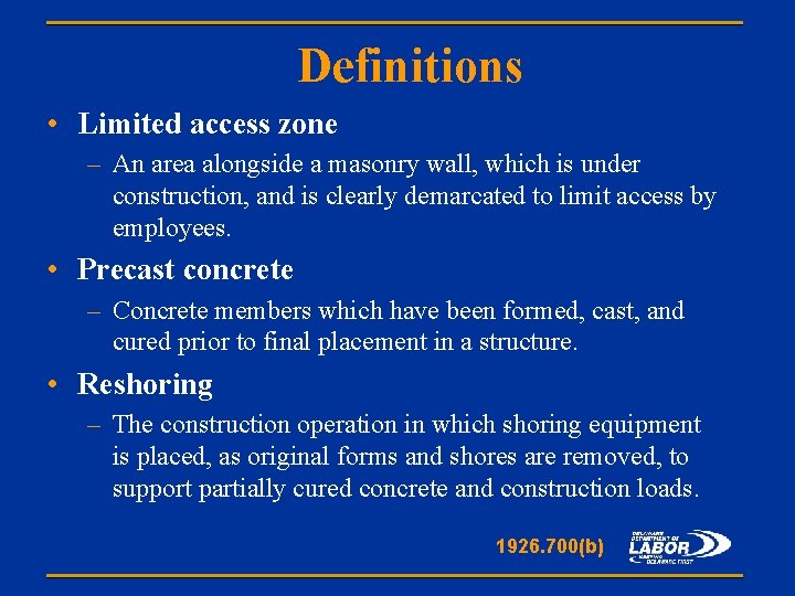 Definitions • Limited access zone – An area alongside a masonry wall, which is