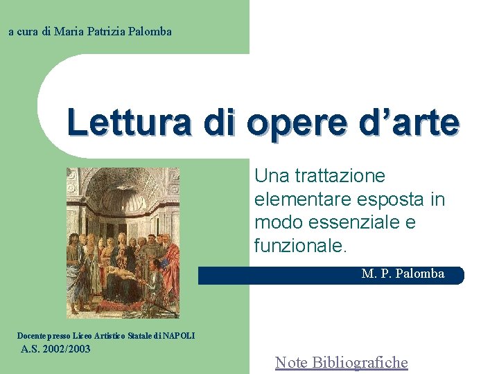 a cura di Maria Patrizia Palomba Lettura di opere d’arte Una trattazione elementare esposta