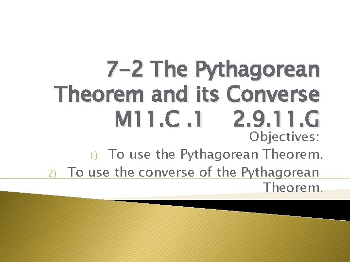 7 -2 The Pythagorean Theorem and its Converse M 11. C. 1 2. 9.