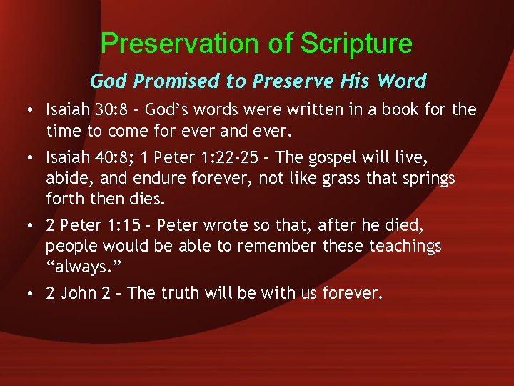 Preservation of Scripture God Promised to Preserve His Word • Isaiah 30: 8 –