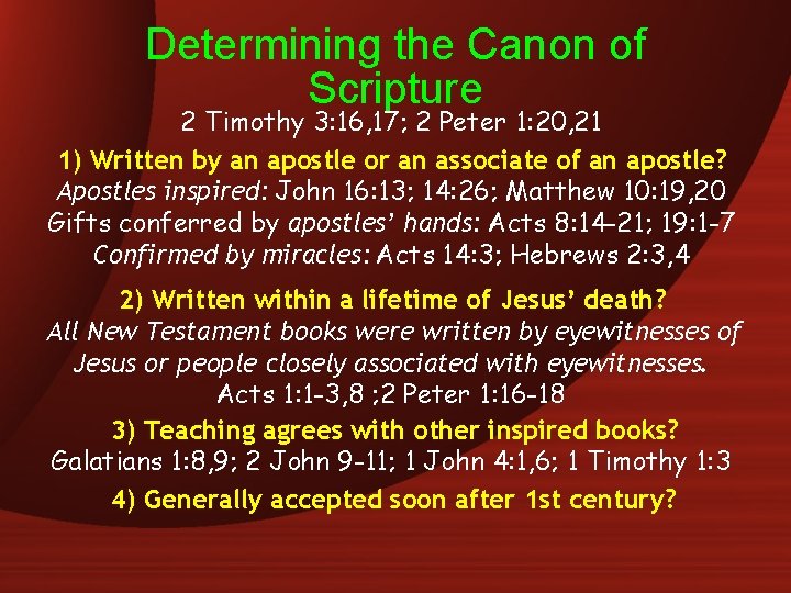 Determining the Canon of Scripture 2 Timothy 3: 16, 17; 2 Peter 1: 20,