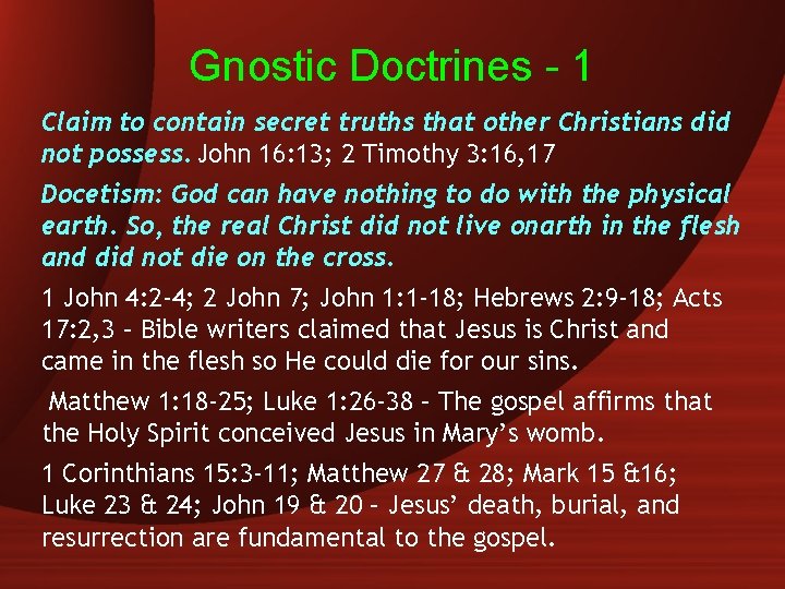 Gnostic Doctrines - 1 Claim to contain secret truths that other Christians did not