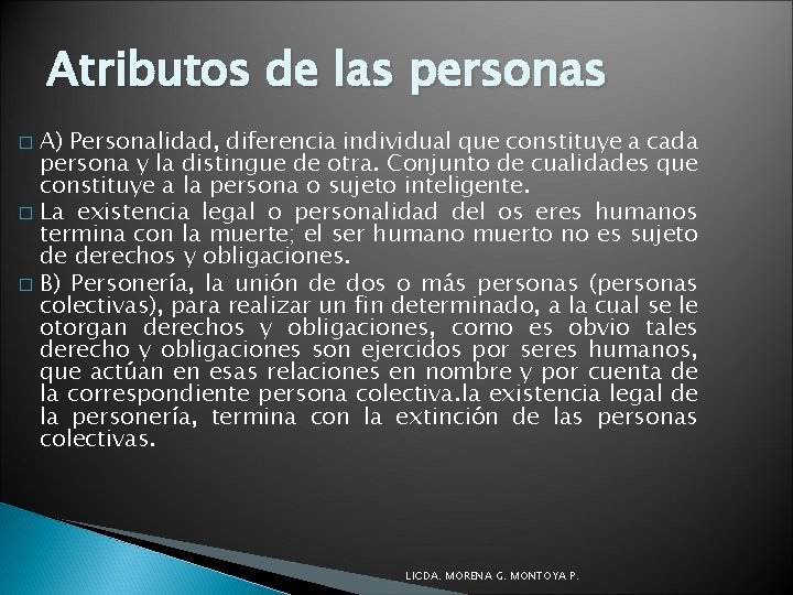 Atributos de las personas A) Personalidad, diferencia individual que constituye a cada persona y