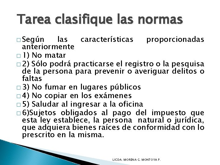 Tarea clasifique las normas � Según las características proporcionadas anteriormente � 1) No matar