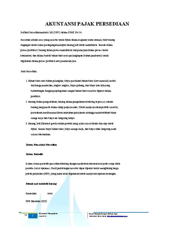 AKUNTANSI PAJAK PERSEDIAAN Definisi Persedian menurut IAI (2007) dalam PSAK No 14. Persedian adalah