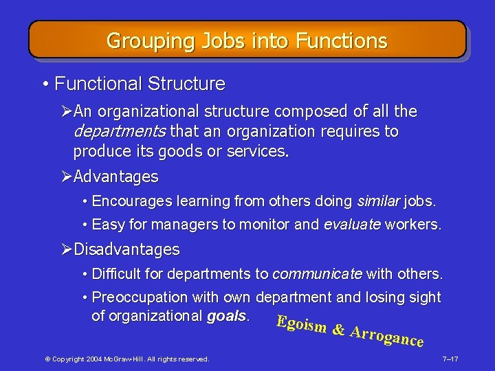 Grouping Jobs into Functions • Functional Structure ØAn organizational structure composed of all the