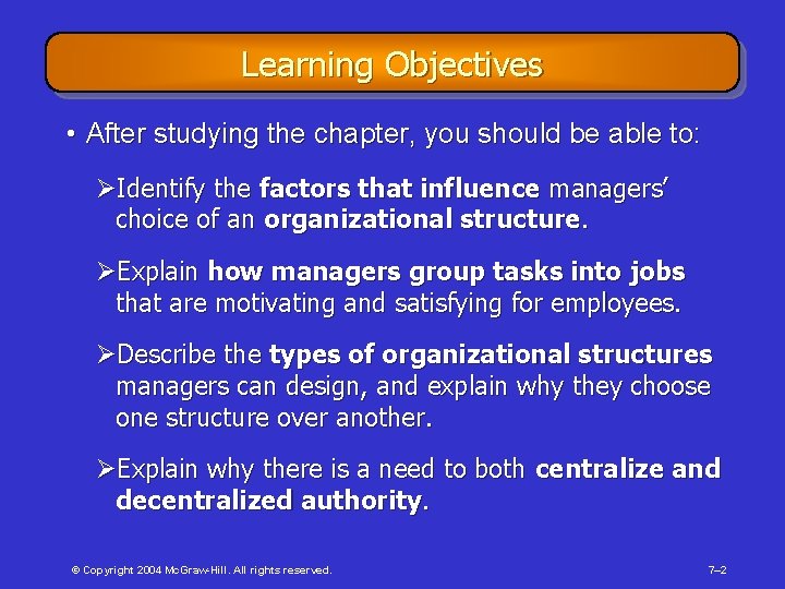 Learning Objectives • After studying the chapter, you should be able to: ØIdentify the