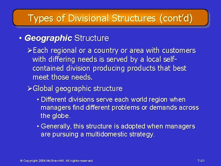 Types of Divisional Structures (cont’d) • Geographic Structure ØEach regional or a country or