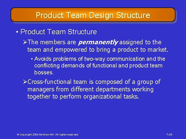 Product Team Design Structure • Product Team Structure ØThe members are permanently assigned to