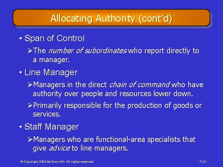 Allocating Authority (cont’d) • Span of Control ØThe number of subordinates who report directly