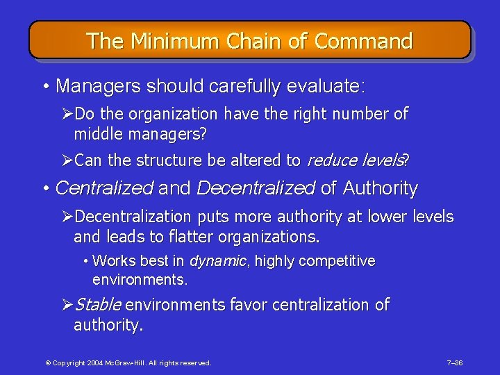 The Minimum Chain of Command • Managers should carefully evaluate: ØDo the organization have