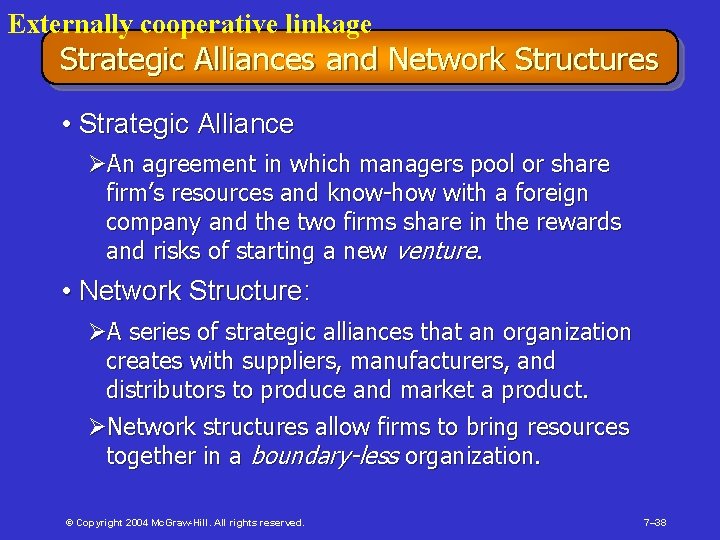 Externally cooperative linkage Strategic Alliances and Network Structures • Strategic Alliance ØAn agreement in
