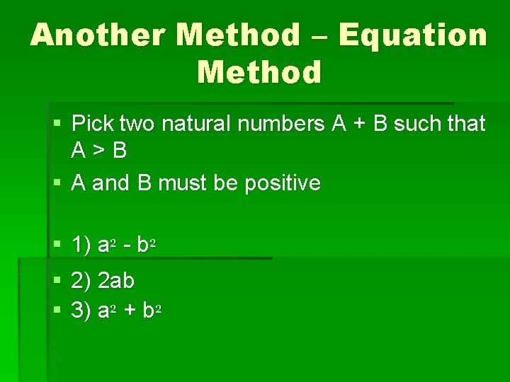 Another Method – Equation Method § Pick two natural numbers A + B such