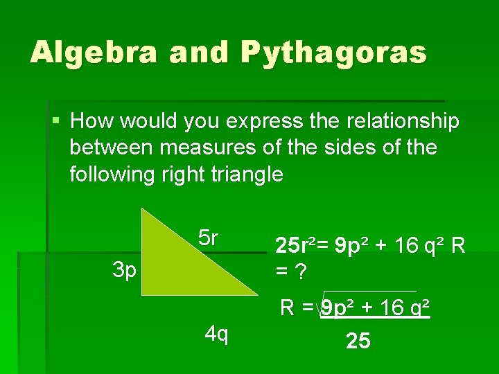 Algebra and Pythagoras § How would you express the relationship between measures of the