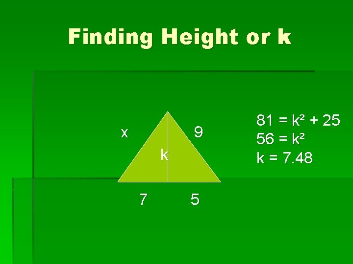 Finding Height or k x 9 k 7 5 81 = k² + 25