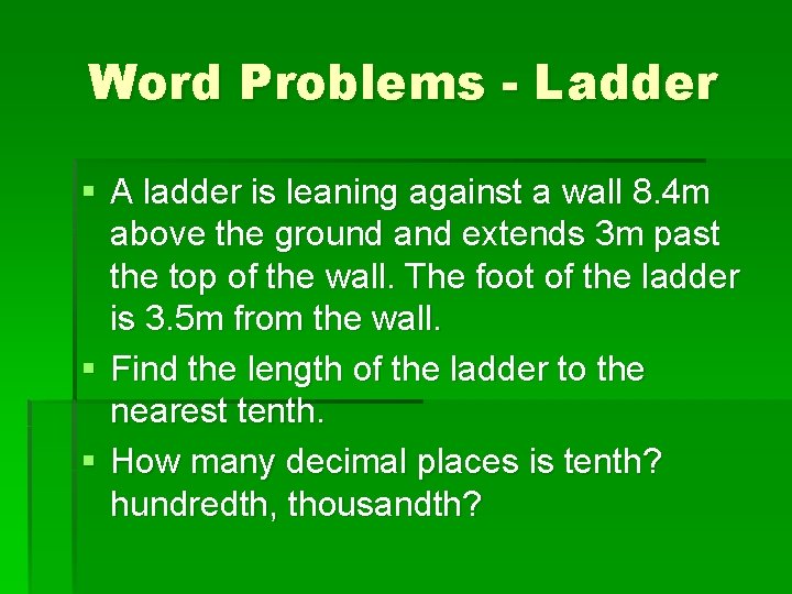 Word Problems - Ladder § A ladder is leaning against a wall 8. 4