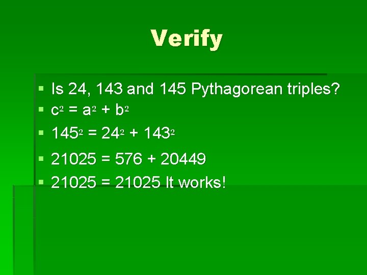 Verify § Is 24, 143 and 145 Pythagorean triples? § c² = a² +