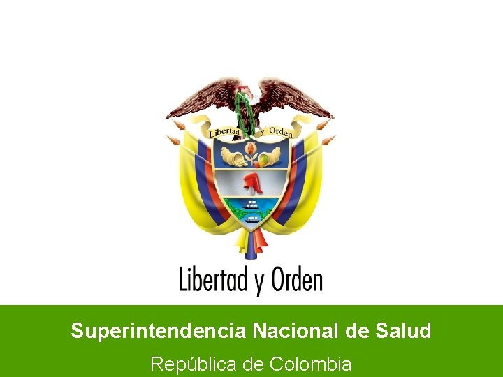 Superintendencia Nacional de Salud República de Colombia 