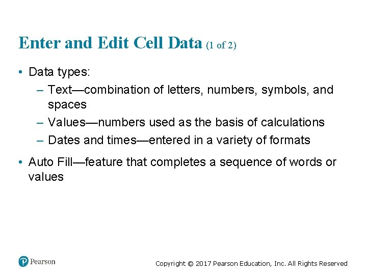 Enter and Edit Cell Data (1 of 2) • Data types: – Text—combination of