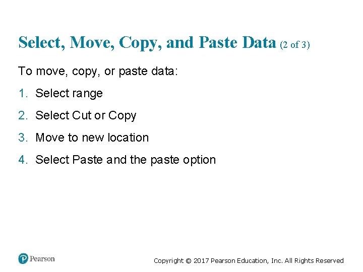 Select, Move, Copy, and Paste Data (2 of 3) To move, copy, or paste