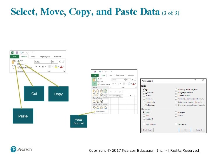 Select, Move, Copy, and Paste Data (3 of 3) Copyright © 2017 Pearson Education,