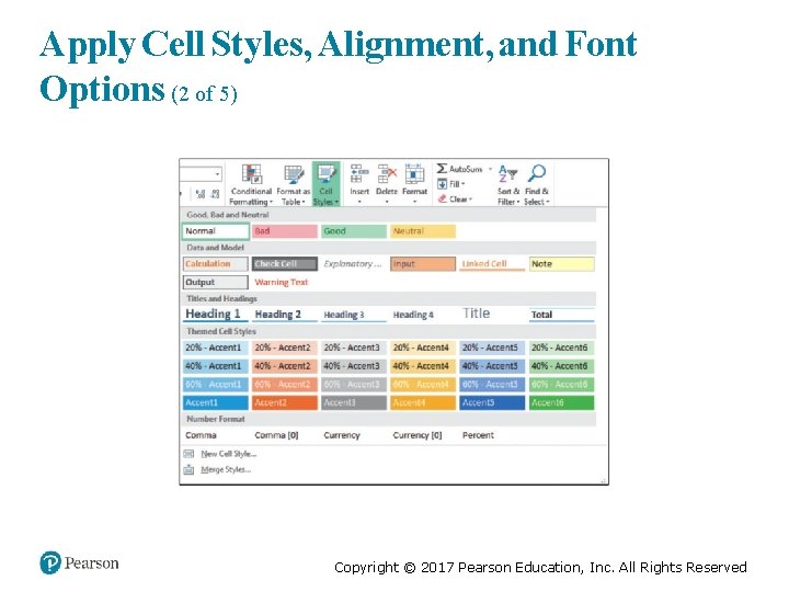 Apply Cell Styles, Alignment, and Font Options (2 of 5) Copyright © 2017 Pearson