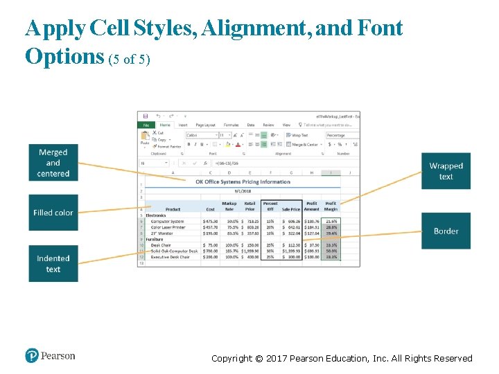 Apply Cell Styles, Alignment, and Font Options (5 of 5) Copyright © 2017 Pearson