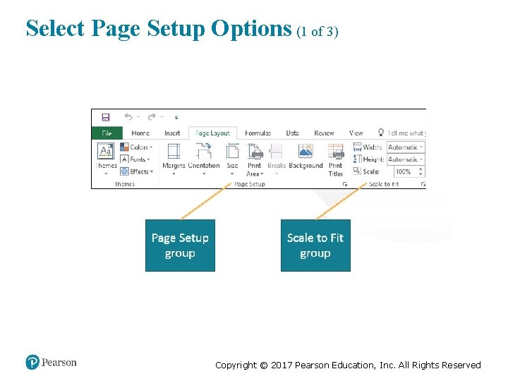 Select Page Setup Options (1 of 3) Copyright © 2017 Pearson Education, Inc. All