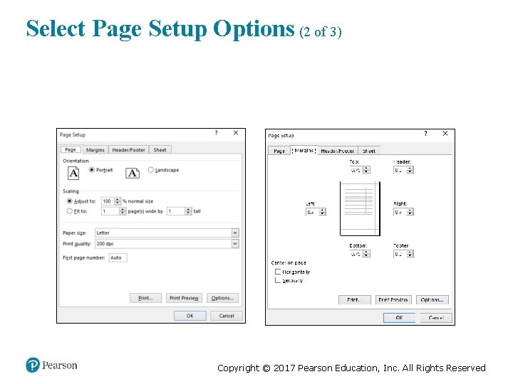 Select Page Setup Options (2 of 3) Copyright © 2017 Pearson Education, Inc. All
