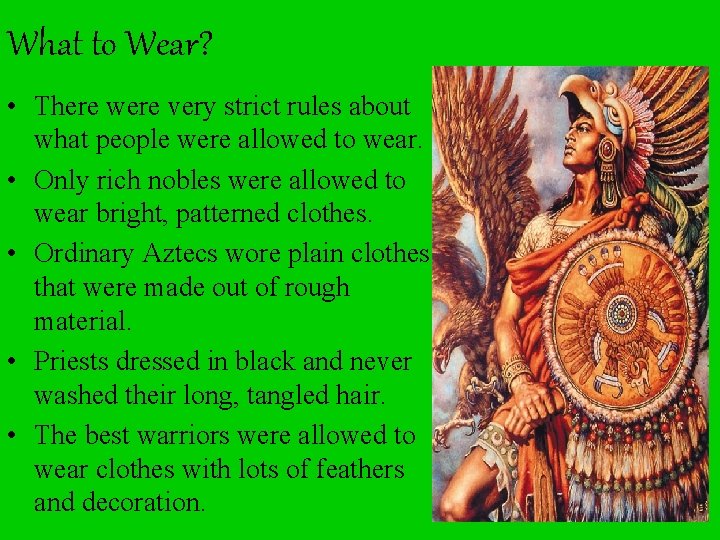 What to Wear? • There were very strict rules about what people were allowed