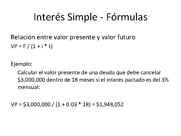 Interés Simple - Fórmulas Relación entre valor presente y valor futuro VP = F