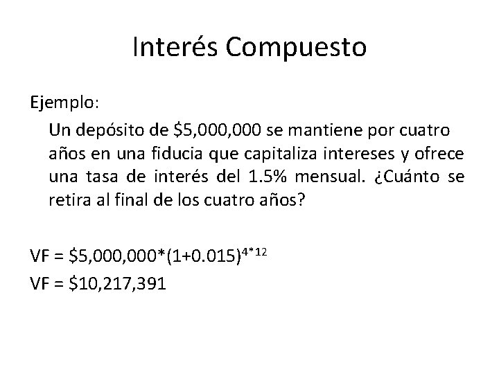 Interés Compuesto Ejemplo: Un depósito de $5, 000 se mantiene por cuatro años en