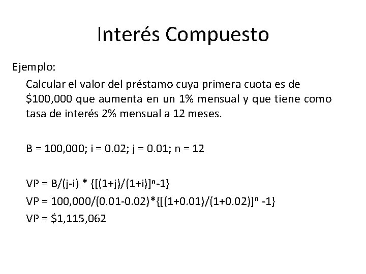 Interés Compuesto Ejemplo: Calcular el valor del préstamo cuya primera cuota es de $100,