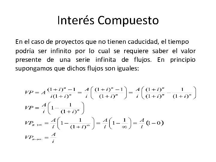 Interés Compuesto En el caso de proyectos que no tienen caducidad, el tiempo podría