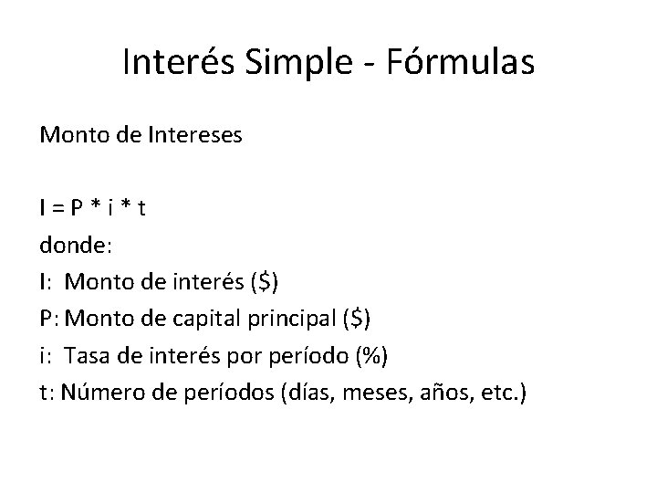 Interés Simple - Fórmulas Monto de Intereses I = P * i * t