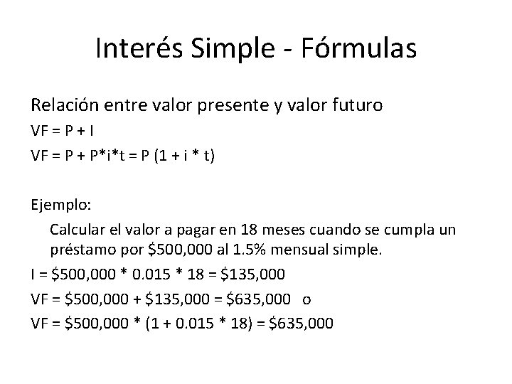 Interés Simple - Fórmulas Relación entre valor presente y valor futuro VF = P