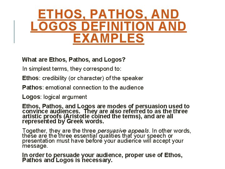 ETHOS, PATHOS, AND LOGOS DEFINITION AND EXAMPLES What are Ethos, Pathos, and Logos? In