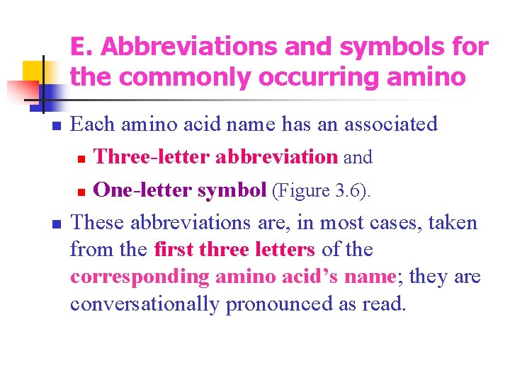 E. Abbreviations and symbols for the commonly occurring amino n n Each amino acid