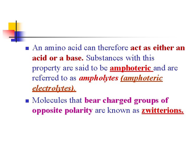 n n An amino acid can therefore act as either an acid or a