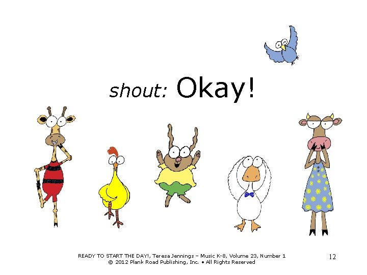 shout: Okay! READY TO START THE DAY!, Teresa Jennings – Music K-8, Volume 23,