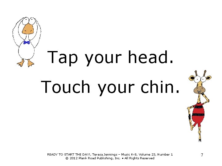 Tap your head. Touch your chin. READY TO START THE DAY!, Teresa Jennings –