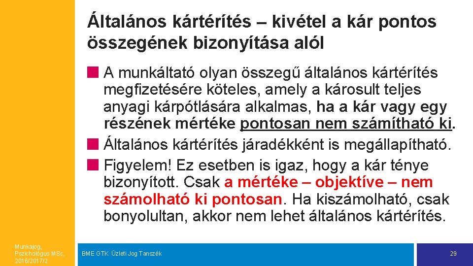 Általános kártérítés – kivétel a kár pontos összegének bizonyítása alól A munkáltató olyan összegű