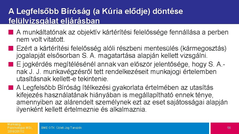 A Legfelsőbb Bíróság (a Kúria elődje) döntése felülvizsgálat eljárásban A munkáltatónak az objektív kártérítési