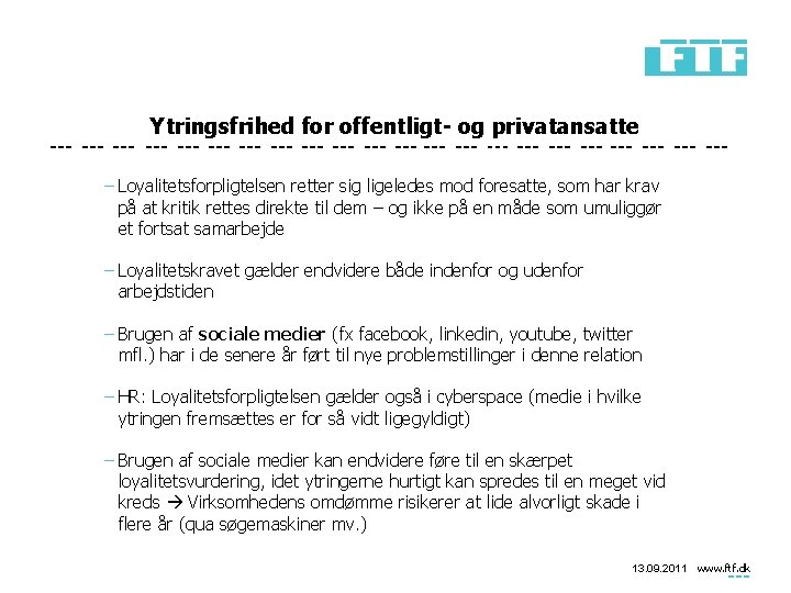 Ytringsfrihed for offentligt- og privatansatte − Loyalitetsforpligtelsen retter sig ligeledes mod foresatte, som har