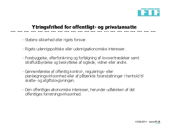 Ytringsfrihed for offentligt- og privatansatte − Statens sikkerhed eller rigets forsvar. − Rigets udenrigspolitiske