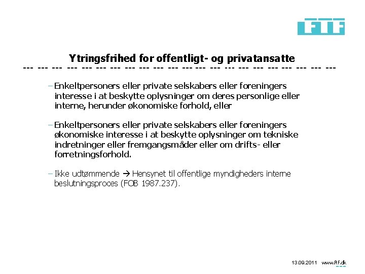 Ytringsfrihed for offentligt- og privatansatte − Enkeltpersoners eller private selskabers eller foreningers interesse i